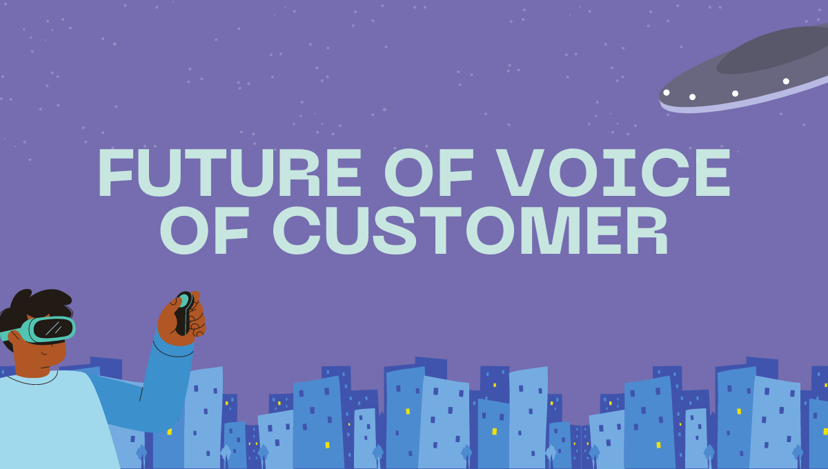 Future of Voice of Customer